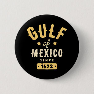Gulf Of Mexico Since 1672 T-shirt.png 6 Cm Round Badge