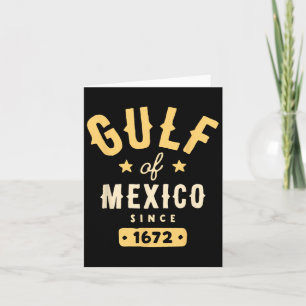 Gulf Of Mexico Since 1672 T-shirt.png Card
