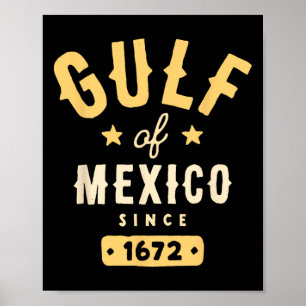 Gulf Of Mexico Since 1672 T-shirt.png Poster