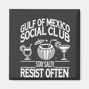 Gulf of Mexico Social Club Stay Salty Resist Magnet