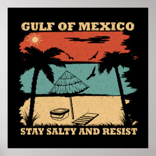 Gulf of Mexico stay salty resistance Poster