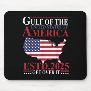 Gulf Of Us America Estd 2025 Get Over It Patriotic Mouse Pad