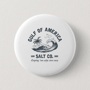 Gulf Of Us America Salty Since 2025 Funny Mexico G 6 Cm Round Badge