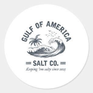 Gulf Of Us America Salty Since 2025 Funny Mexico G Classic Round Sticker