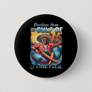 Gulf Of Usa America Trump Greeting From The Patrio 6 Cm Round Badge
