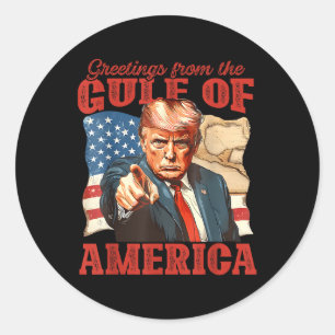 Gulf Of Usa America Trump Greeting From The Patrio Classic Round Sticker