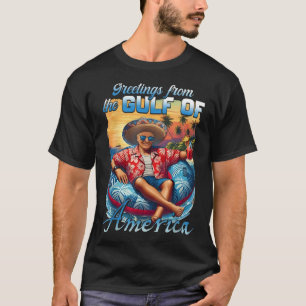 Gulf Of Usa America Trump Greeting From The Patrio T-Shirt
