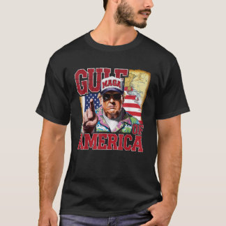 Gulf Of USA America Trump Greeting from the Patrio T-Shirt