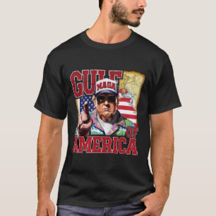 Gulf Of Usa America Trump Greeting From The Patrio T-Shirt