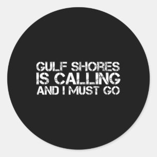 Gulf Shores Al Alabyma Funny City Trip Home Roots Classic Round Sticker