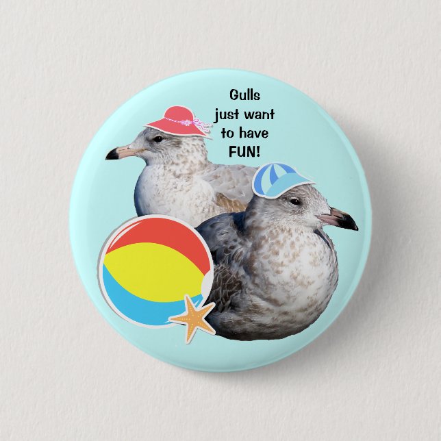Gulls just want to have FUN! Button (Front)