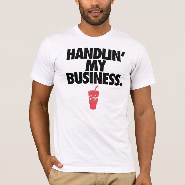 Gulp JS T-Shirt - Handlin' my Business (Front)