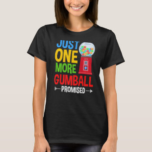 Gumball Machine Gum Ball Bubble Chewing Gum  1 T-Shirt