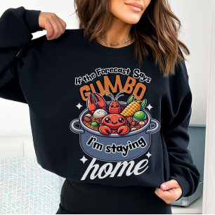 Gumbo Cute Crawfish Staying Home Weather Sweatshirt