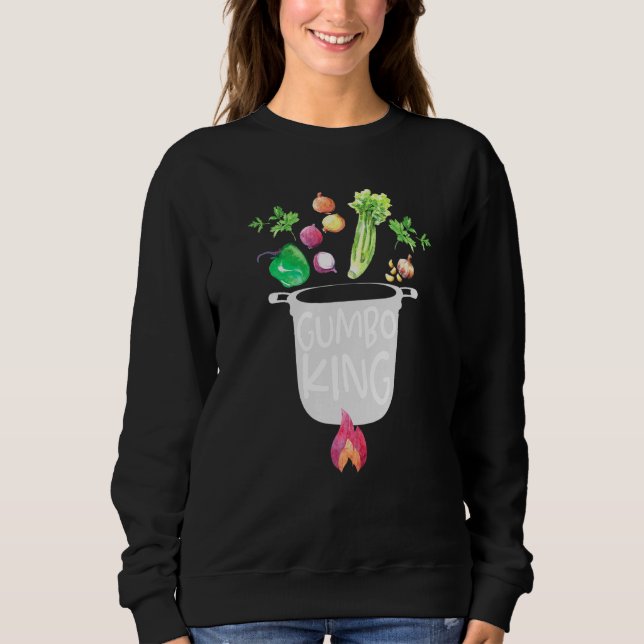 Gumbo King With Gumbo Pot And Flying Vegetables Fo Sweatshirt (Front)