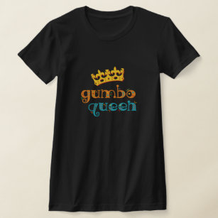 Gumbo Queen Louisiana Creole Cooking T-Shirt
