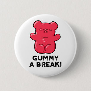 Gummy A Break Cute Candy Pun 6 Cm Round Badge