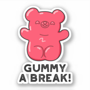 Gummy A Break Funny Candy Pun 