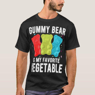 Gummy Bear Is My Favorite Vegetable Funny Gummy Be T-Shirt