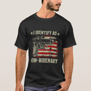 Gun American Flag Funny I Identify As Non T-Shirt