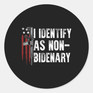 Gun American Flag I Identify As Non-bidenary (on Classic Round Sticker