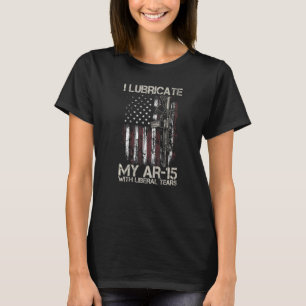 Gun American Flag I Lubricate My Ar-15 With Libera T-Shirt
