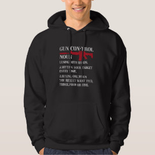 Gun Control Definition Funny Gun Owner Saying 2nd Hoodie