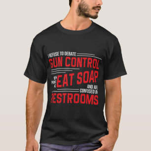 Gun Control Gun Rights Pro Gun Debate 2nd Adt Eat  T-Shirt