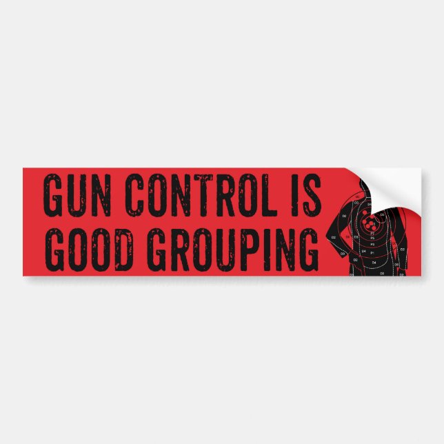 Gun Control Is Good Grouping Bumper Sticker (Front)