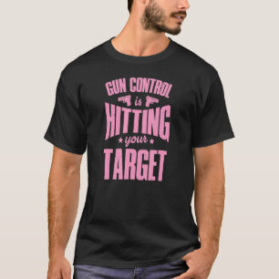 Gun Control Is Hitting Your Target 2a Pro Second A T-Shirt