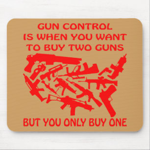 Gun Control Is Only Buying One Gun  Instead of 2 # Mouse Pad