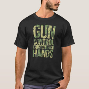 Gun Control Is Using Both Hands Pro 2a Second Amen T-Shirt