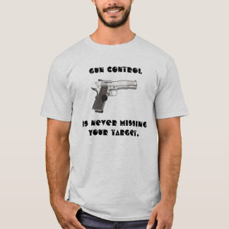 Gun Control T-Shirt