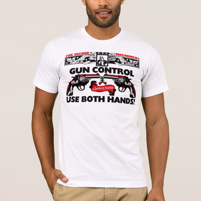 Gun Control: Use Both Hands! T-Shirt (Front)