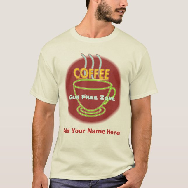 Gun Free Zone For Coffee Shops T-shirt Design (Front)