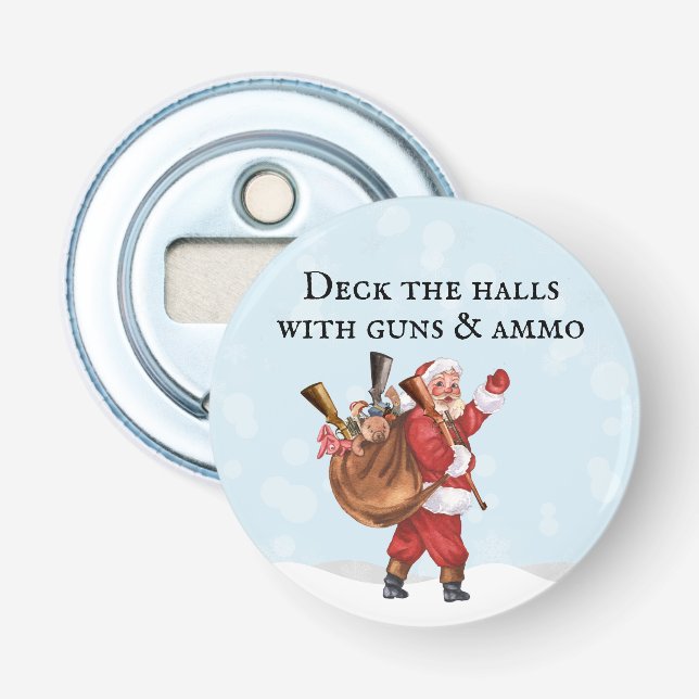 Gun Lover Santa Deck the halls Shooting   Bottle Opener (Front)
