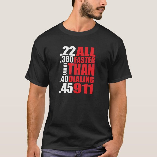 Gun Owner’s ‘All Faster Than Dialling 911' T-Shirt (Front)