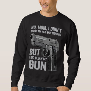 Gun Owner Saying Second Amendment  Gun Sweatshirt
