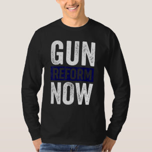 Gun Reform Now No Gun Awareness Day Enough End Gun T-Shirt
