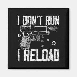 Gun Rights I Don't Run I Reload I Dont Run (on Bac Magnet
