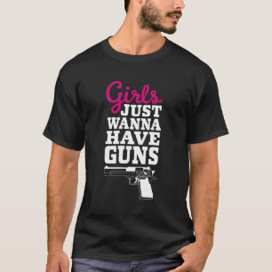 Gun Saying Just Wanna Have Guns T-Shirt