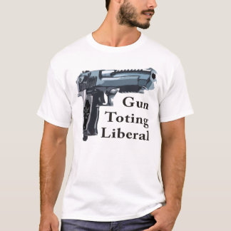 Gun Toting Liberal T-Shirt