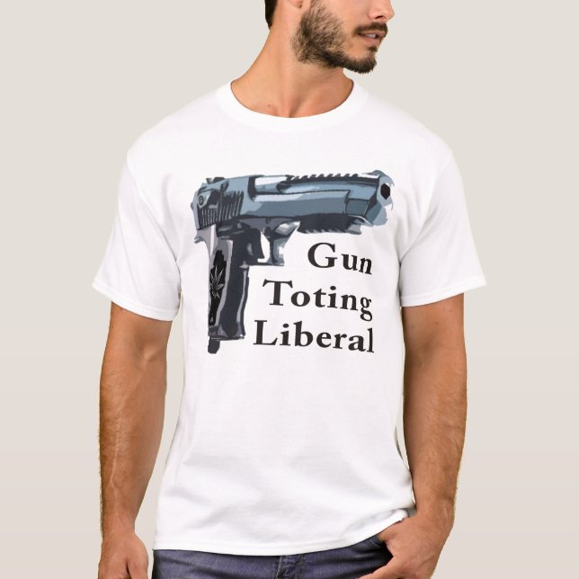 Gun Toting Liberal T-Shirt (Front)