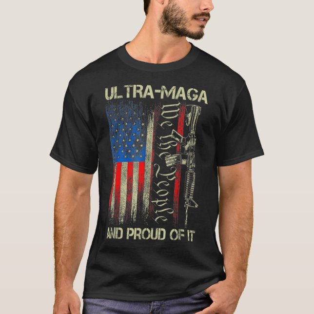 Gun USA Flag Patriots Ultra MAGA And Proud Of It  T-Shirt (Front)