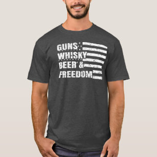 Gun Whisky Beer Freedom American Flag For Guys T-Shirt