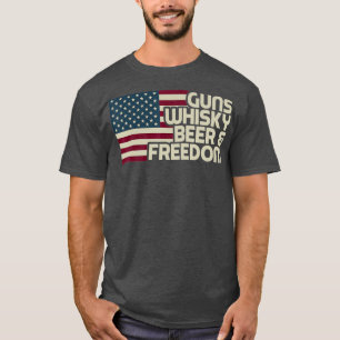 Gun Whisky Beer Freedom American Flag Funny T-Shirt