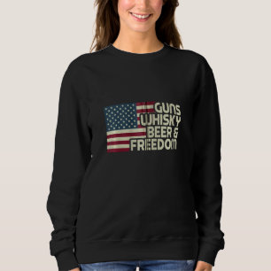 Gun Whisky Beer & Freedom American Flag Vintage R Sweatshirt