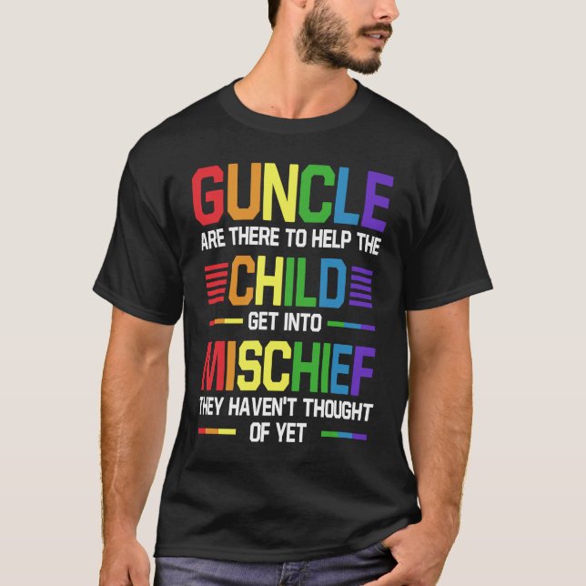 Guncle Child Get Into Mischief Gay Uncle Godfather T-Shirt (Front)