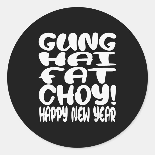 Gung Hai Fat Choy Lunar New Year Chinese Zodiac  Classic Round Sticker (Front)