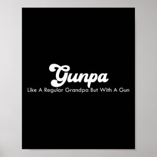 Gunpa Funny Grandpa Quote Conservative Republican Poster